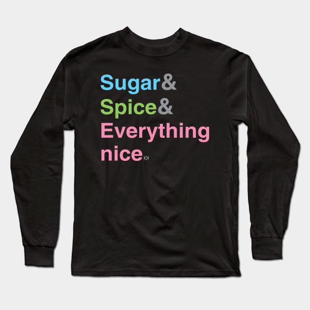 Sugar, Spice and Everything Nice Long Sleeve T-Shirt by isasaldanha